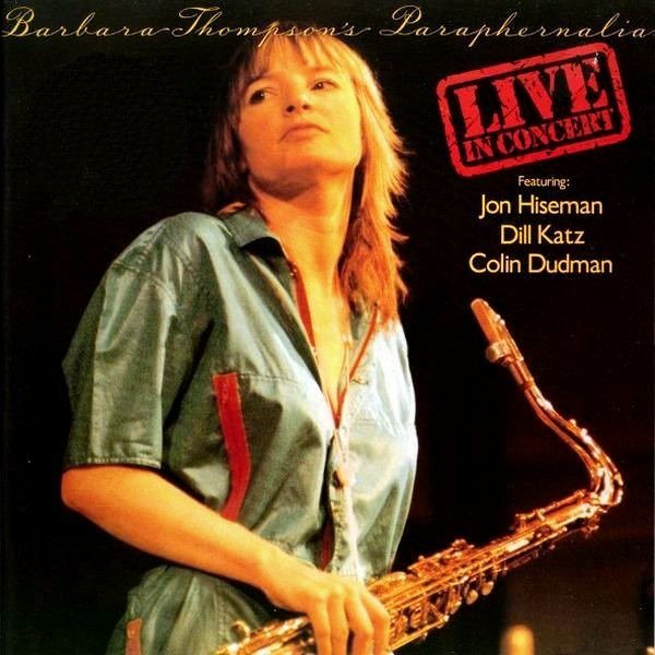 BARBARA THOMPSON'S PARAPHERNALIA - LIVE IN CONCERT