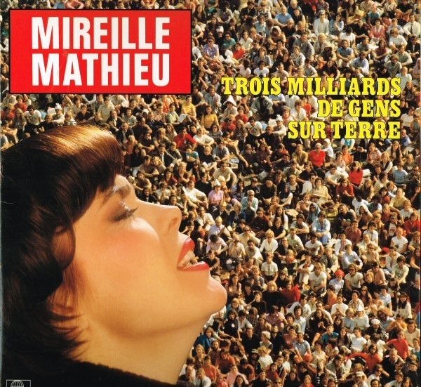 MIREILLE MATHIEU - TROIS MILLIARDS DE GENS SUR TERRE