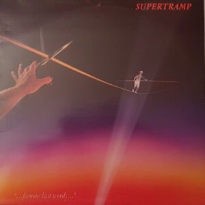 SUPERTRAMP - "... FAMOUS LAST WORDS... "