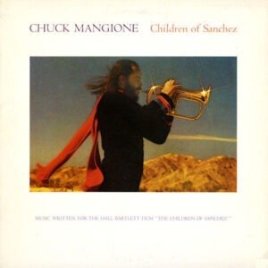 CHUCK MANGIONE - CHILDREN OF SANCHEZ