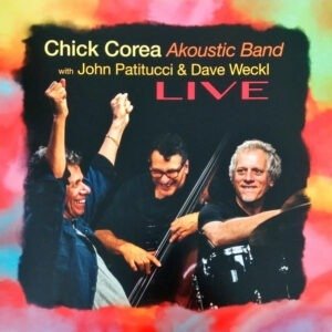 CHICK COREA AKOUSTIC BAND WITH J.PATITUCCI & D.WECKL - LIVE