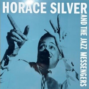 HORACE SILVER , THE JAZZ MESSENGERS - HORACE SILVER AND THE JAZZ MESSENGERS