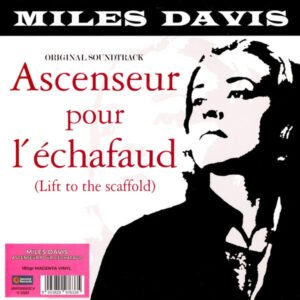 MILES DAVIS  - ASCENSEUR POUR L'ESCHAFAUD