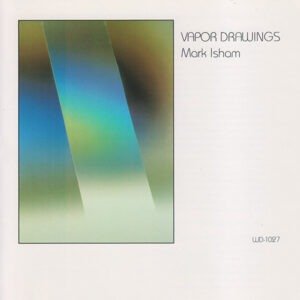 MARK ISHAM - VAPOR DRAWINGS