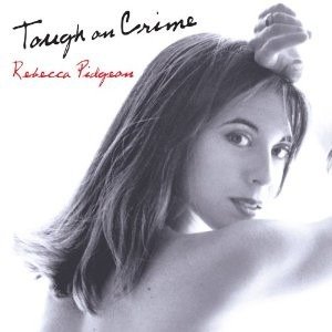 REBECCA PIDGEON - TOUGH ON CRIME
