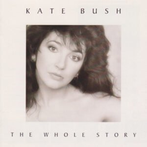 KATE BUSH - THE WHOLE STORY