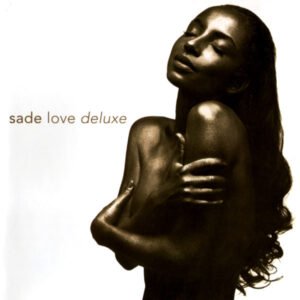 SADE - LOVE DELUXE