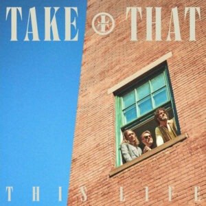 TAKE THAT - THIS LIFE
