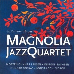MAGNOLIA JAZZ QUARTET - SO DIFFERENT BLUES