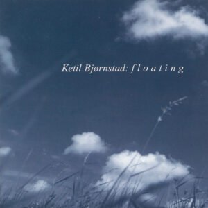 KETIL BJORNSTAD - FLOATING