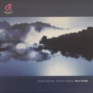 JOONAS HAAVISTO / KESTUTIS VAIGINIS - MOON BRIDGE