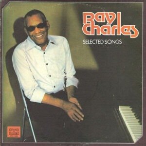 RAY CHARLES - SELECTED SONGS