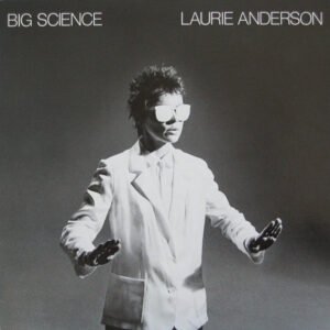 LAURIE ANDERSON - BIG SCIENCE