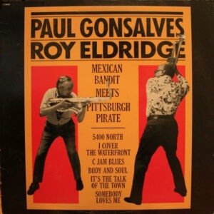 PAUL GONSALVES & ROY ELDRIDGE - MEXICAN BANDIT MEETS PITTSBURGH PIRATE