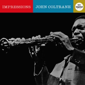JOHN COLTRANE - IMPRESSIONS