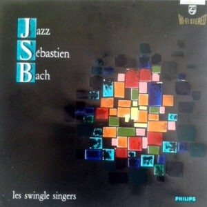 LES SWINGLE SINGERS - JAZZ SEBASTIEN BACH