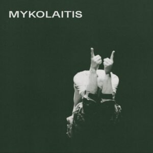 SAULIUS MYKOLAITIS - MYKOLAITIS