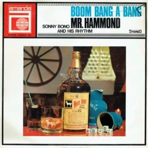 SONNY BONO AND HIS RYTH - BOOM BANG A BANG MR. HAMMOND