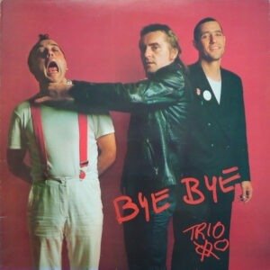TRIO - BYE BYE
