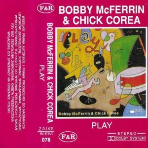 BOBBY McFERRIN & CHICK COREA - PLAY