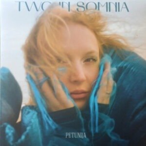 PETUNIJA  - TWO IN SOMNIA / YOUR HIGHNESS