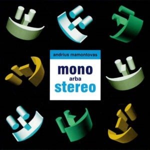 ANDRIUS MAMONTOVAS - MONO ARBA STEREO