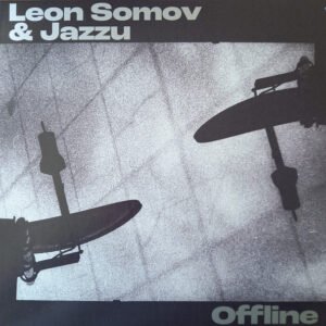 LEON SOMOV & JAZZU - OFFLINE