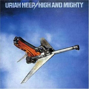 URIAH HEEP - HIGH AND MIGHTY