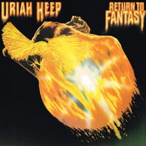 URIAH HEEP - RETURN TO FANTASY